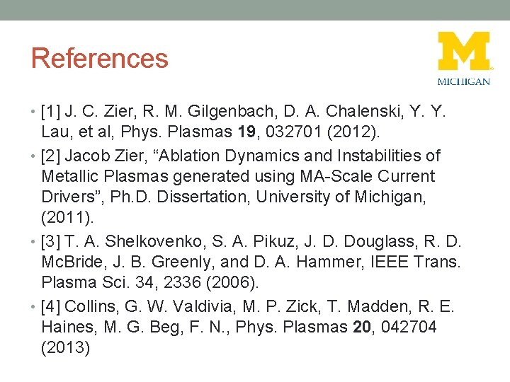 References • [1] J. C. Zier, R. M. Gilgenbach, D. A. Chalenski, Y. Y.