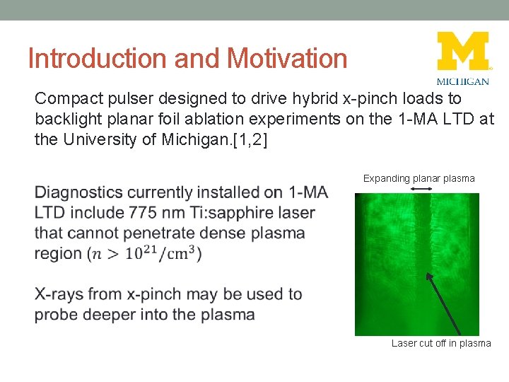 Introduction and Motivation Compact pulser designed to drive hybrid x-pinch loads to backlight planar