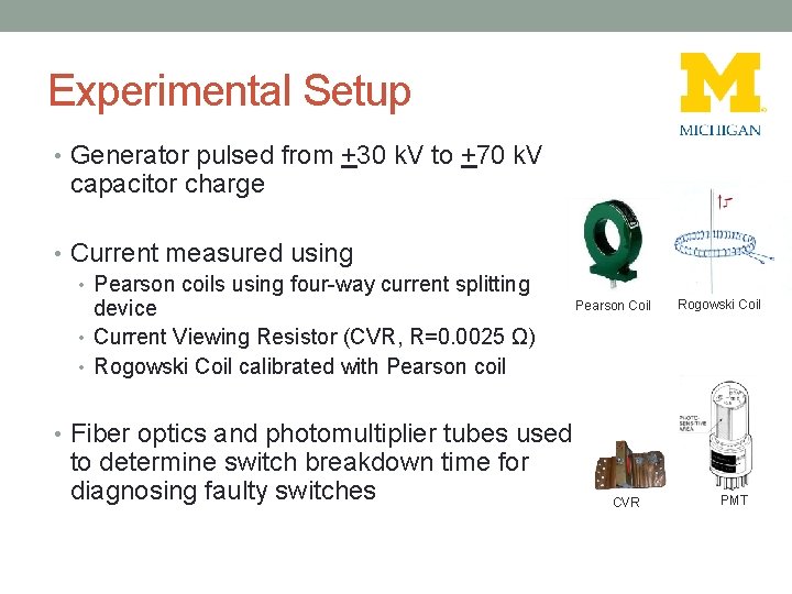 Experimental Setup • Generator pulsed from +30 k. V to +70 k. V capacitor