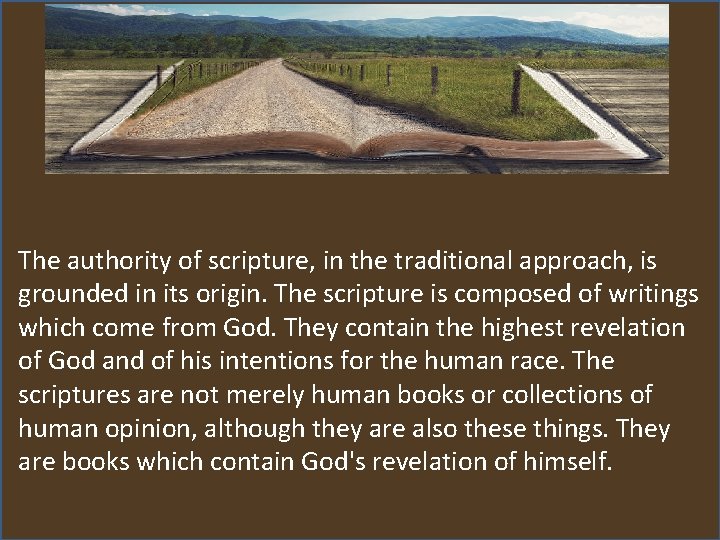 Scripture Study: Listening to God’s Word The authority of scripture, in the traditional approach,