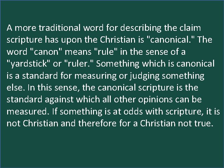 Scripture Study: Listening to God’s Word A more traditional word for describing the claim