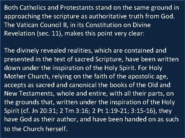 Both Catholics and Protestants stand on the same ground in approaching the Study: scripture.