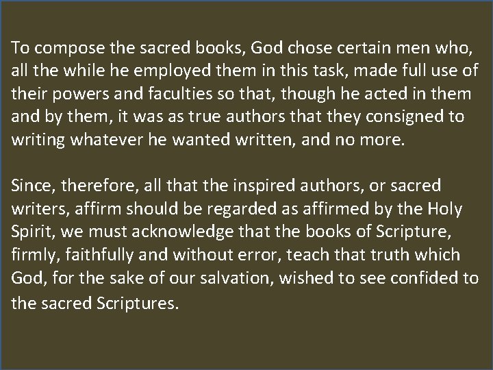 To compose the Study: sacred books, God chose certain Word men who, Scripture Listening