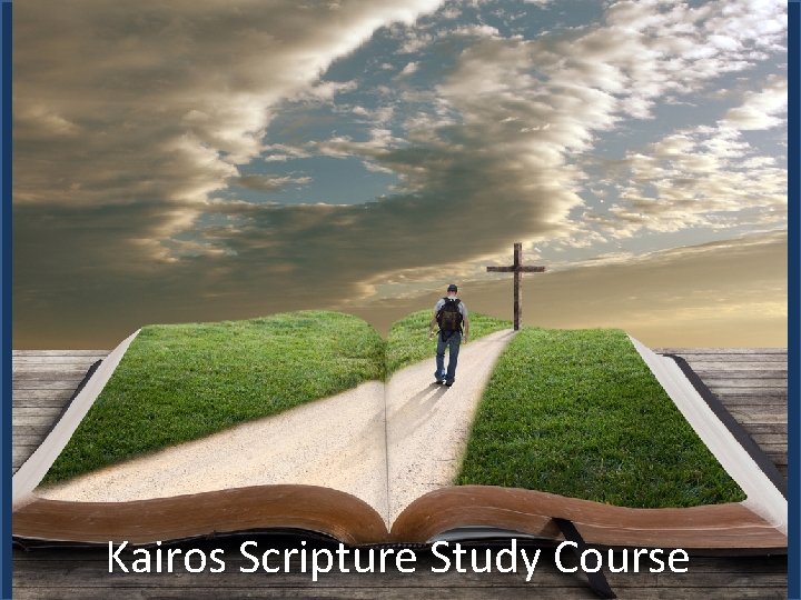 Scripture Study: Listening to God’s Word Kairos Scripture Study Course 