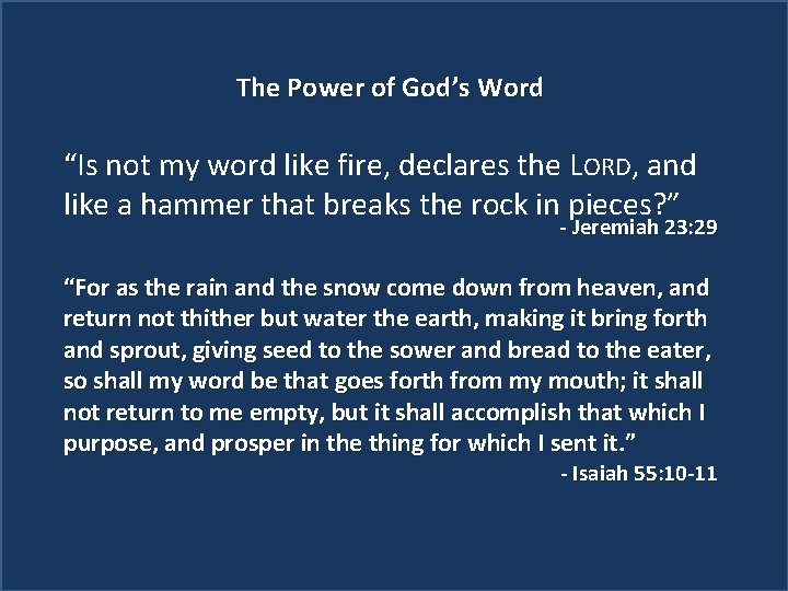 Scripture Study: Listening to God’s Word The Power of God’s Word “Is not my