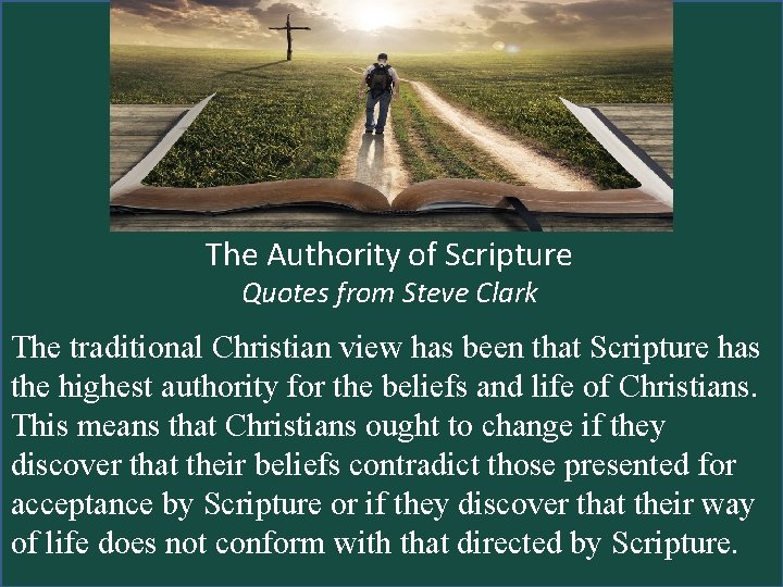 Scripture Study: Listening to God’s Word The Authority of Scripture Quotes from Steve Clark