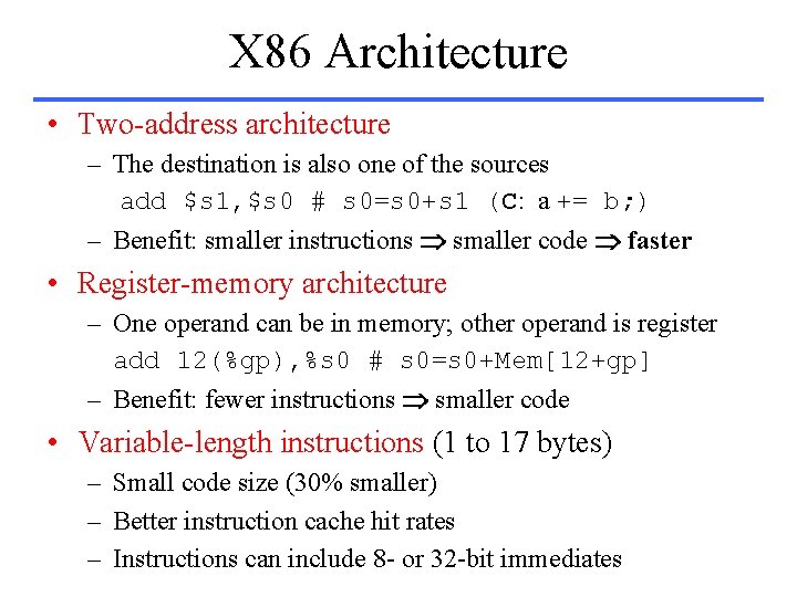 X 86 Architecture • Two-address architecture – The destination is also one of the