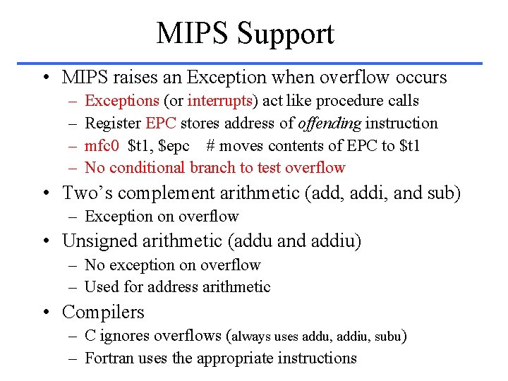 MIPS Support • MIPS raises an Exception when overflow occurs – – Exceptions (or