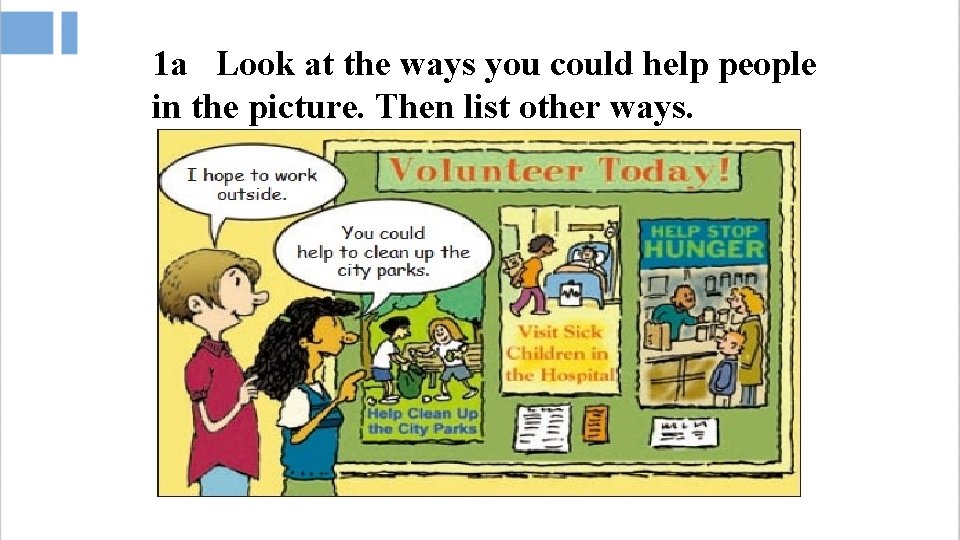 1 a Look at the ways you could help people in the picture. Then