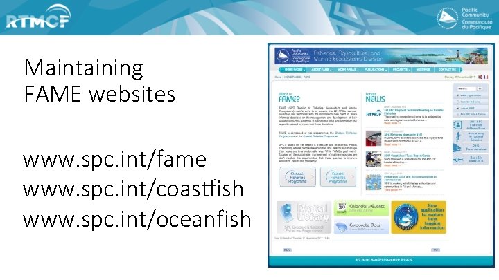 Maintaining FAME websites www. spc. int/fame www. spc. int/coastfish www. spc. int/oceanfish 