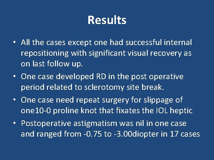 Results • All the cases except one had successful internal repositioning with significant visual