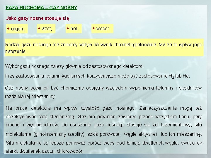 FAZA RUCHOMA – GAZ NOŚNY Jako gazy nośne stosuje się: w argon, w azot,