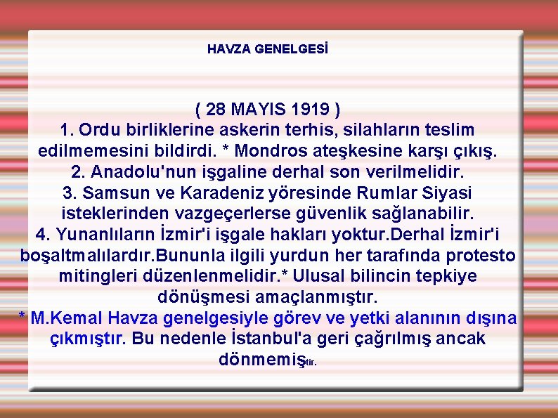 HAVZA GENELGESİ ( 28 MAYIS 1919 ) 1. Ordu birliklerine askerin terhis, silahların teslim