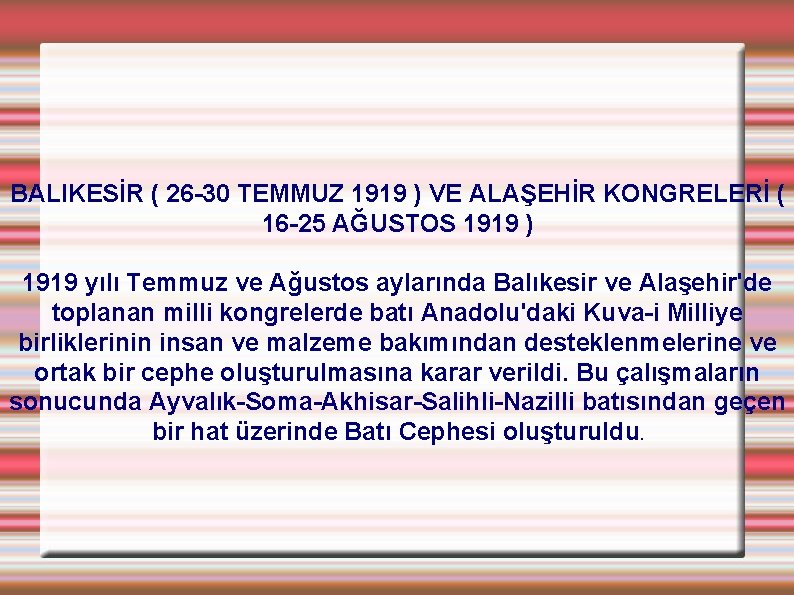 BALIKESİR ( 26 -30 TEMMUZ 1919 ) VE ALAŞEHİR KONGRELERİ ( 16 -25 AĞUSTOS