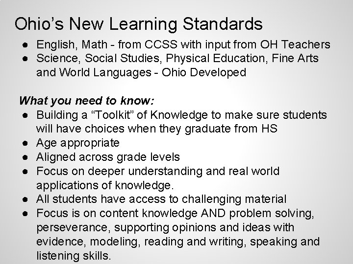Ohio’s New Learning Standards ● English, Math - from CCSS with input from OH