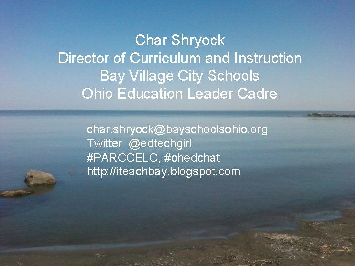 Char Shryock Director of Curriculum and Instruction Bay Village City Schools Ohio Education Leader