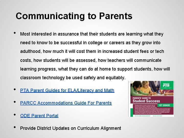 Communicating to Parents • Most interested in assurance that their students are learning what