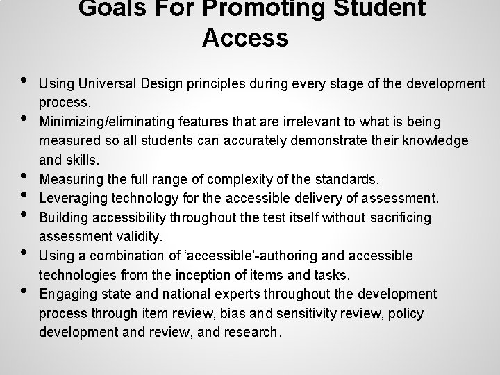 Goals For Promoting Student Access • • Using Universal Design principles during every stage