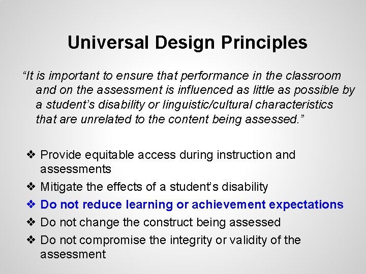 Universal Design Principles “It is important to ensure that performance in the classroom and