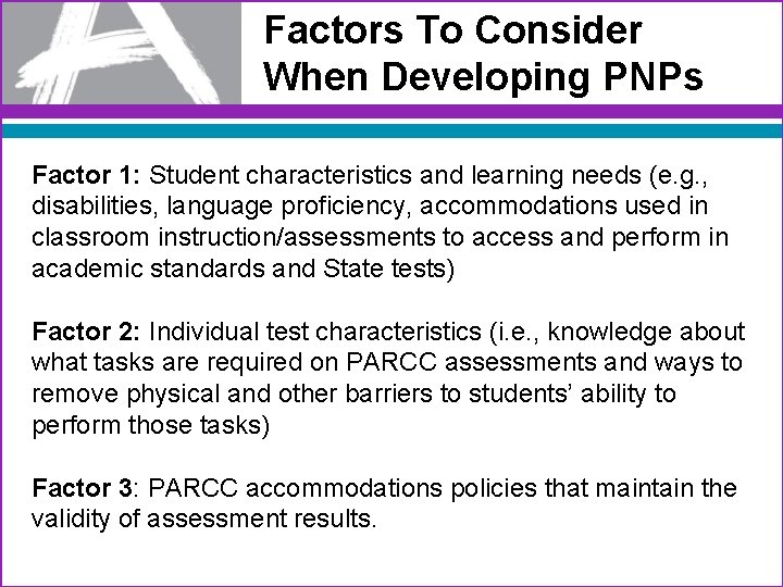 Factors To Consider When Developing PNPs Factor 1: Student characteristics and learning needs (e.