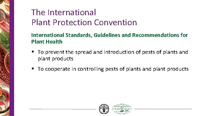 The International Plant Protection Convention International Standards, Guidelines and Recommendations for Plant Health § The International Plant Protection Convention International Standards, Guidelines and Recommendations for Plant Health §