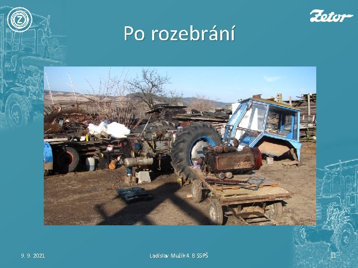 Po rozebrání 9. 9. 2021 Ladislav Mužík 4. B SSPŠ 11 