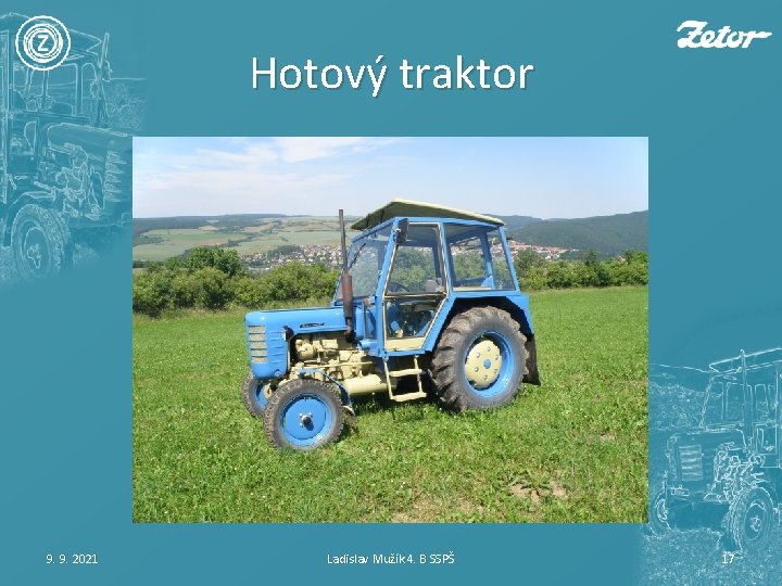 Hotový traktor 9. 9. 2021 Ladislav Mužík 4. B SSPŠ 17 