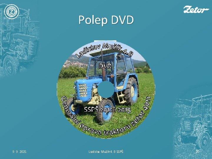 Polep DVD 9. 9. 2021 Ladislav Mužík 4. B SSPŠ 20 
