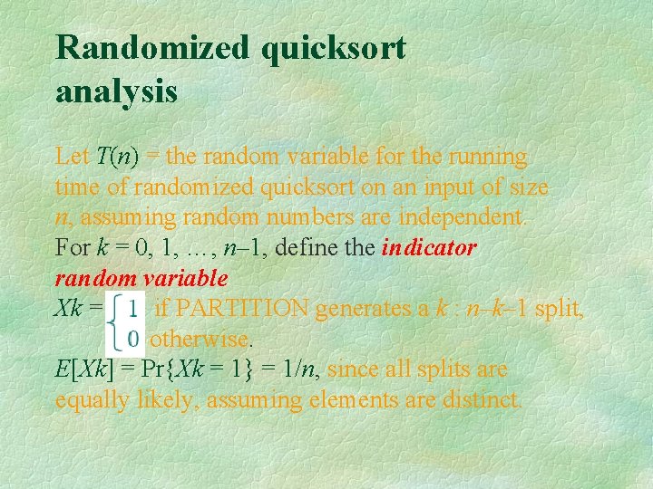 Randomized quicksort analysis Let T(n) = the random variable for the running time of