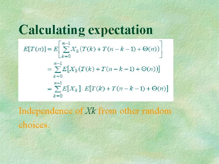 Calculating expectation Independence of Xk from other random choices. 