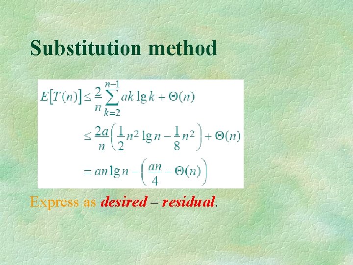 Substitution method Express as desired – residual. 