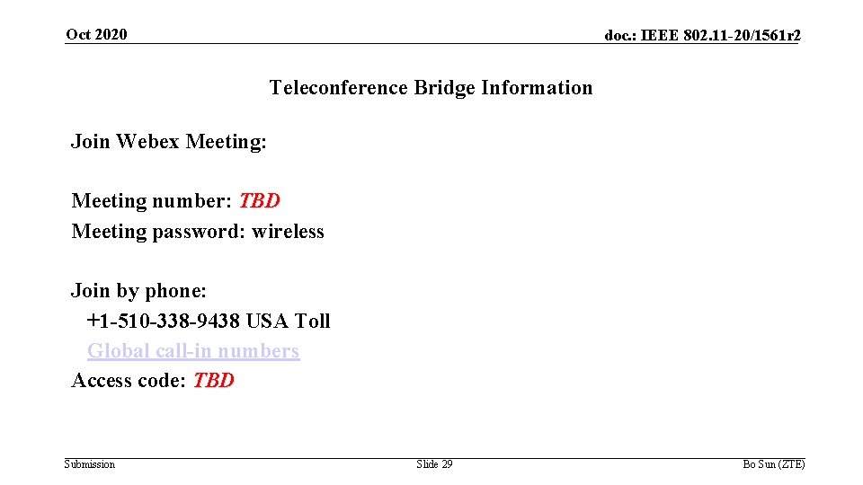 Oct 2020 doc. : IEEE 802. 11 -20/1561 r 2 Teleconference Bridge Information Join