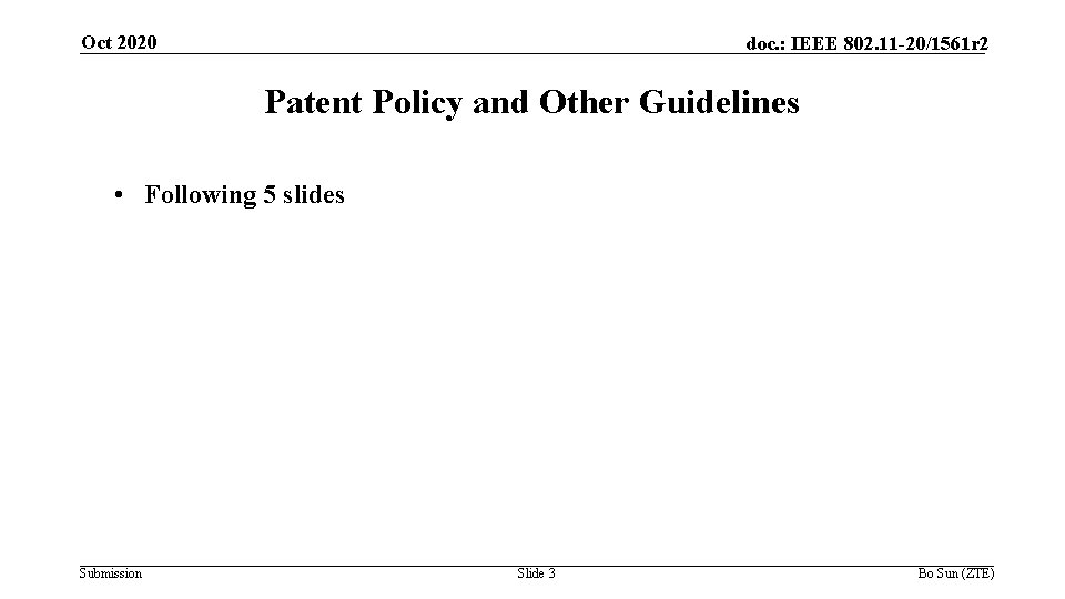 Oct 2020 doc. : IEEE 802. 11 -20/1561 r 2 Patent Policy and Other