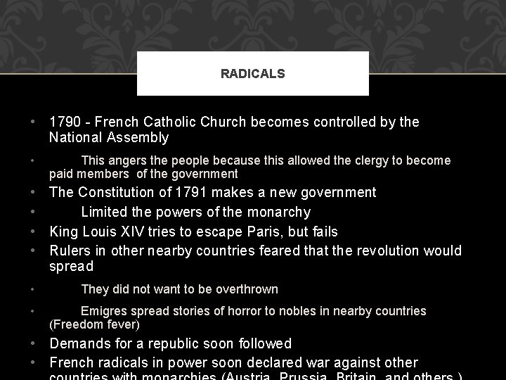 RADICALS • 1790 - French Catholic Church becomes controlled by the National Assembly •