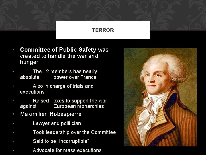 TERROR • Committee of Public Safety was created to handle the war and hunger