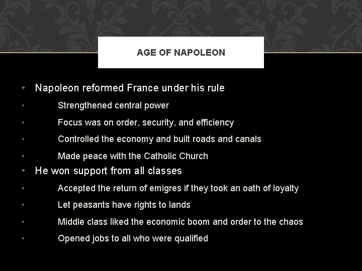AGE OF NAPOLEON • Napoleon reformed France under his rule • Strengthened central power