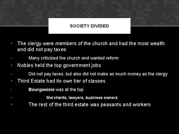 SOCIETY DIVIDED • The clergy were members of the church and had the most