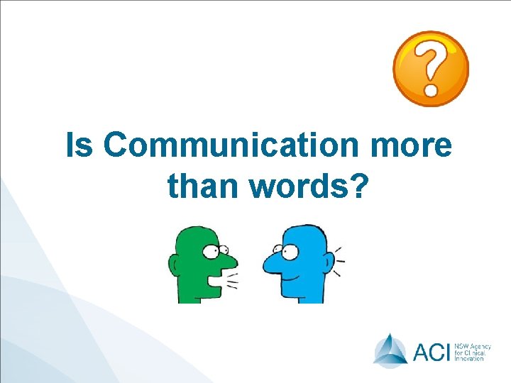 Is Communication more than words? 