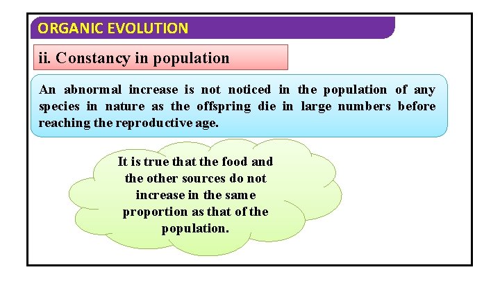 ORGANIC EVOLUTION ii. Constancy in population An abnormal increase is noticed in the population