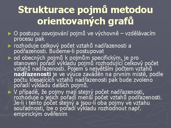 Strukturace pojmů metodou orientovaných grafů O postupu osvojování pojmů ve výchovně – vzdělávacím procesu