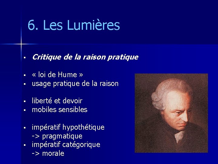 6. Les Lumières § § § § Critique de la raison pratique « loi