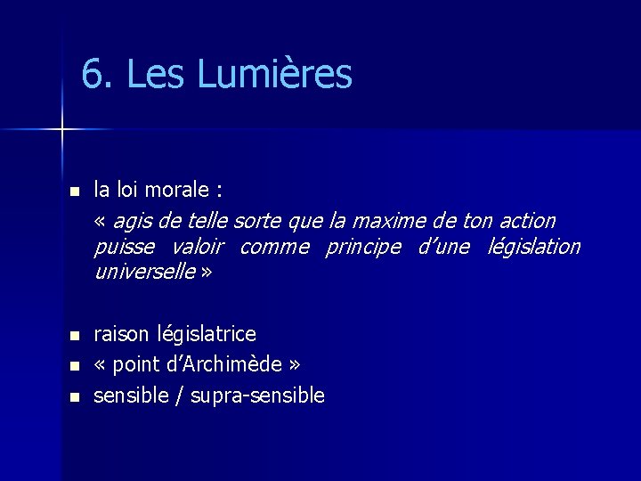 6. Les Lumières n la loi morale : « agis de telle sorte que