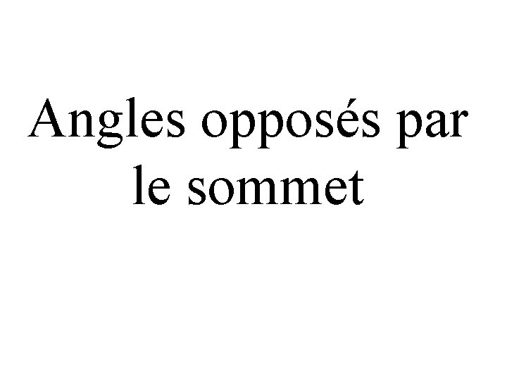 Angles opposés par le sommet 