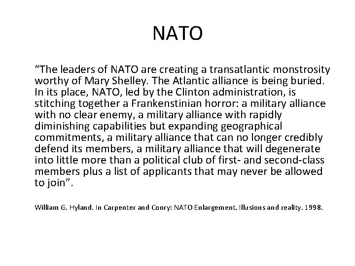 NATO “The leaders of NATO are creating a transatlantic monstrosity worthy of Mary Shelley.