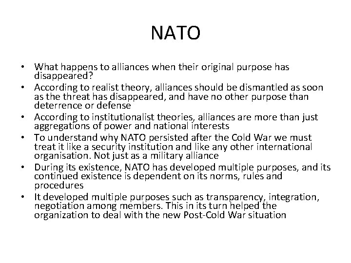 NATO • What happens to alliances when their original purpose has disappeared? • According