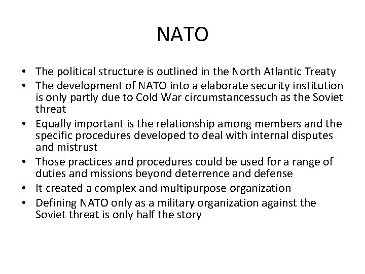 NATO • The political structure is outlined in the North Atlantic Treaty • The