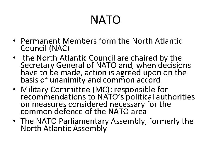 NATO • Permanent Members form the North Atlantic Council (NAC) • the North Atlantic