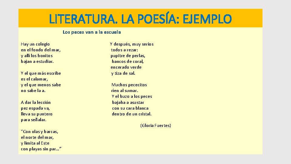 LITERATURA. LA POESÍA: EJEMPLO Los peces van a la escuela Hay un colegio en