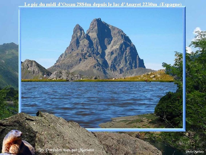 Le pic du midi d’Ossau 2884 m depuis le lac d’Anayet 2230 m (Espagne)