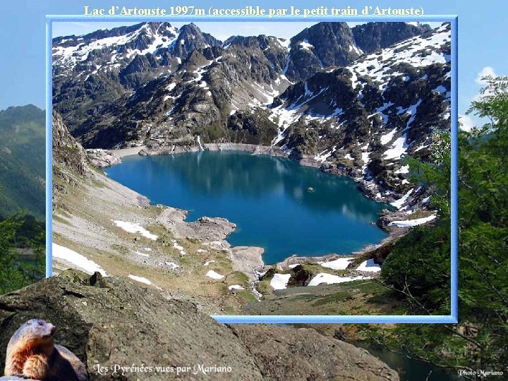 Lac d’Artouste 1997 m (accessible par le petit train d’Artouste) . 